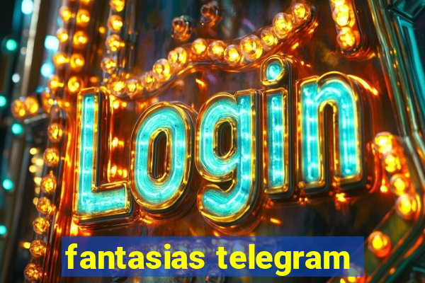 fantasias telegram